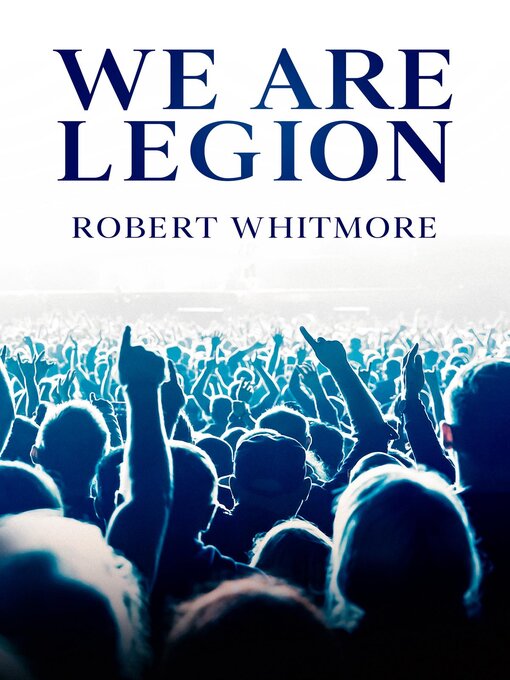 Title details for We Are Legion by Robert Whitmore - Available